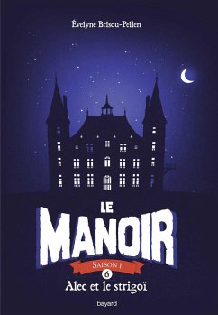 Le manoir saison 1, Tome 06 (eBook, ePUB) - Brisou-Pellen, Évelyne