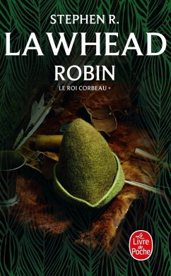 Robin (Le Roi Corbeau, Tome 1) (eBook, ePUB) - Lawhead, Stephen R.