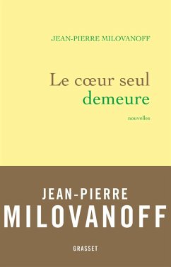 Le coeur seul demeure (eBook, ePUB) - Milovanoff, Jean-Pierre