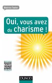 Oui, vous avez du charisme ! (eBook, ePUB)