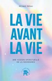 La vie avant la vie (eBook, ePUB) La vie avant la vie (eBook, ePUB)