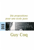 Dix propositions pour une école juste (eBook, ePUB)