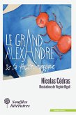 Le Grand Alexandre et la Fourmi Magique (eBook, ePUB) Le Grand Alexandre et la Fourmi Magique (eBook, ePUB)