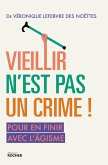 Vieillir n'est pas un crime ! (eBook, ePUB) Vieillir n'est pas un crime ! (eBook, ePUB)