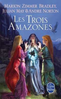 Les Trois Amazones (Le Cycle du Trillium, tome 1) (eBook, ePUB) - Zimmer Bradley, Marion; May, Julian; Norton, André