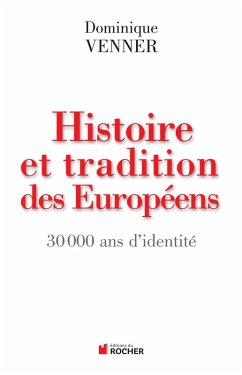 Histoire et traditions des Européens (eBook, ePUB) - Venner, Dominique