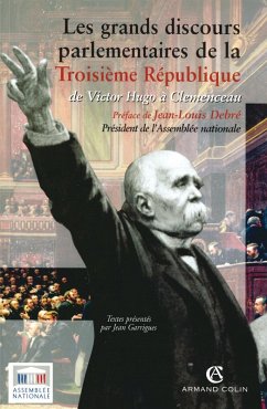 Les grands discours parlementaires de la Troisième République (eBook, ePUB) - Garrigues, Jean