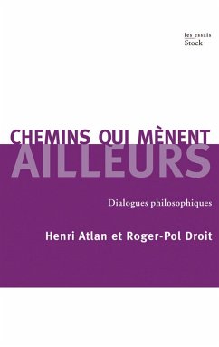 Chemins qui mènent ailleurs (eBook, ePUB) - Droit, Roger-Pol; Atlan, Henri