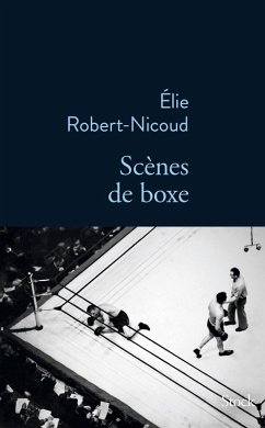 Scènes de boxe (eBook, ePUB) - Robert-Nicoud, Elie