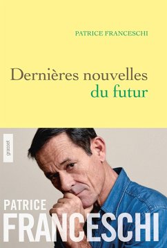 Dernières nouvelles du futur (eBook, ePUB) - Franceschi, Patrice