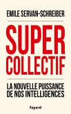 Supercollectif. La nouvelle puissance de l'intelligence collective (eBook, ePUB)