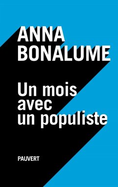 Un mois avec un populiste (eBook, ePUB) - Bonalume, Anna