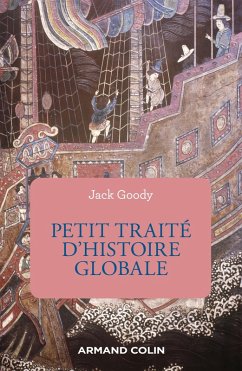 Petit traité d'histoire globale (eBook, ePUB) - Goody, Jack