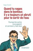 Quand tu nages dans le bonheur, il y a toujours un abruti pour te sortir de l'eau (eBook, ePUB)