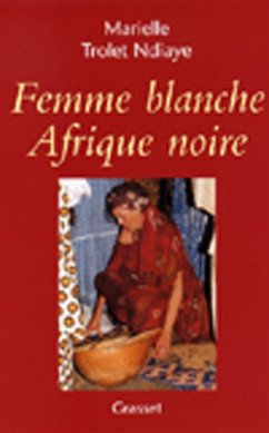 Femme blanche, Afrique noire (eBook, ePUB) Cover Femme blanche, Afrique noire (eBook, ePUB)