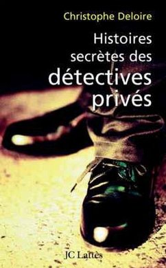 Histoires secrètes des détectives privés (eBook, ePUB) - Deloire, Christophe