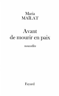 Avant de mourir en paix (eBook, ePUB) - Maïlat, Maria