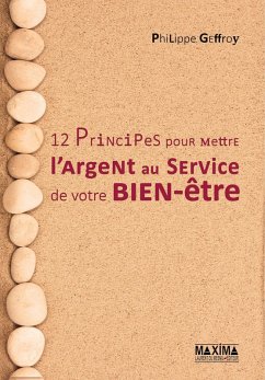 12 principes pour mettre l'argent au service de votre bien-être (eBook, ePUB) - Geffroy, Philippe