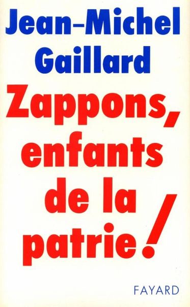 Zappons, enfants de la patrie ! (eBook, ePUB) Zappons, enfants de la patrie ! (eBook, ePUB)