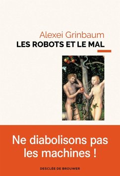 Les robots et le mal (eBook, ePUB) - Grinbaum, Alexei