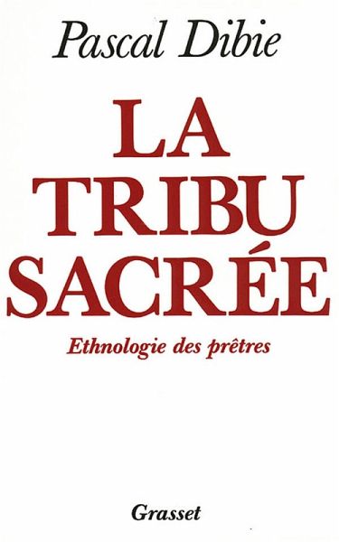 La tribu sacrée Ethnologie des prêtres (eBook, ePUB)