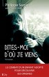 Dites-moi d'où je viens (eBook, ePUB) - Bild 1