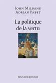 La politique de la vertu (eBook, ePUB) La politique de la vertu (eBook, ePUB)