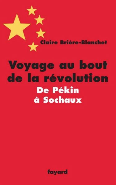 Voyage au bout de la révolution.De Pékin à Sochaux (eBook, ePUB) Voyage au bout de la révolution.De Pékin à Sochaux (eBook, ePUB)