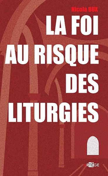 La foi au risque des liturgies (eBook, ePUB)