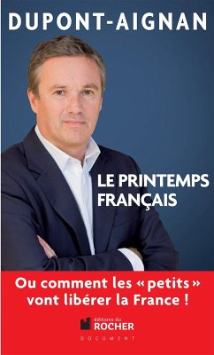 Le printemps français, Ou comment les petits vont libérer la France ! (eBook, ePUB) - Dupont-Aignan, Nicolas