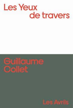 Les Yeux de travers (eBook, ePUB) - Collet, Guillaume