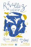 Réveillez le créatif qui dort en vous (eBook, ePUB) Réveillez le créatif qui dort en vous (eBook, ePUB)