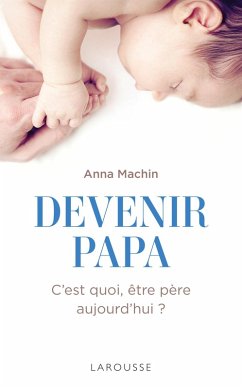 Devenir papa (eBook, ePUB) - Anna Machin