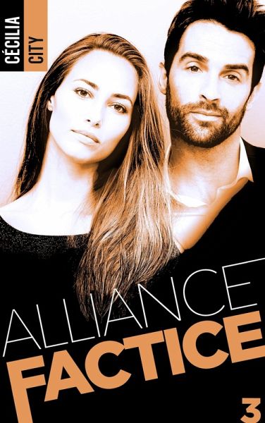 Alliance factice - Tome 3 (eBook, ePUB) Alliance factice - Tome 3 (eBook, ePUB)