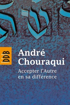 Accepter l'autre en sa différence (eBook, ePUB) - Chouraqui, André