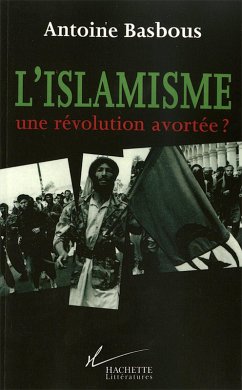L'Islamisme, une révolution avortée ? (eBook, ePUB) - Basbous, Antoine