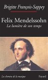 Félix Mendelssohn. La lumière de son temps (eBook, ePUB)