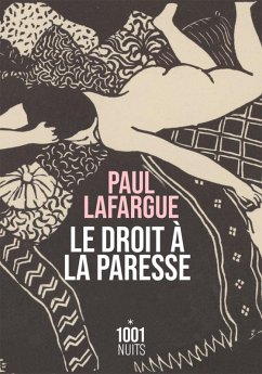 Le Droit à la paresse (eBook, ePUB) - Lafargue, Paul
