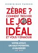 Zèbre ? Comment trouver le job idéal... - Bild 1