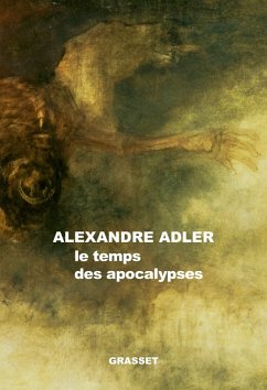 Le temps des apocalypses (eBook, ePUB) - Adler, Alexandre