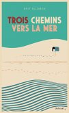 Trois chemins vers la mer (eBook, ePUB)