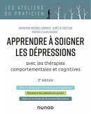 Apprendre à soigner les dépressions - 2e éd. (eBook, ePUB) Apprendre à soigner les dépressions - 2e éd. (eBook, ePUB)