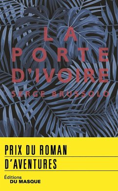 La Porte d'ivoire - prix roman d'aventures 2018 (eBook, ePUB) - Brussolo, Serge