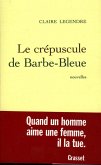 Le crépuscule de Barbe-bleue (eBook, ePUB) Le crépuscule de Barbe-bleue (eBook, ePUB)