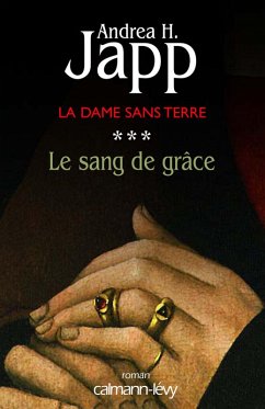 Cover La Dame sans terre, t3 : Le Sang de grâce (eBook, ePUB)