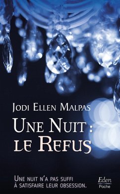 Une nuit : le refus (eBook, ePUB) - Malpas, Jodi Ellen
