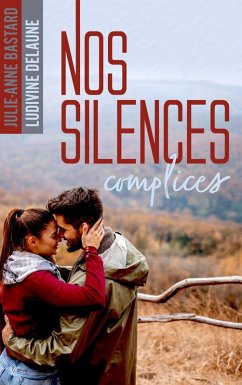 Nos silences complices (eBook, ePUB) - Bastard, Julie-Anne; Delaune, Ludivine