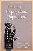 Le fin mot des expressions populaires (eBook, ePUB)