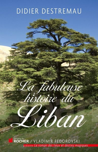 La fabuleuse histoire du Liban (eBook, ePUB) La fabuleuse histoire du Liban (eBook, ePUB)
