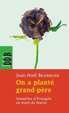 On a planté grand-père (eBook, ePUB) On a planté grand-père (eBook, ePUB)
